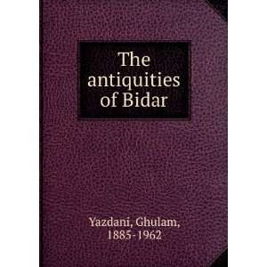  The antiquities of Bidar, Ghulam Yazdani Books