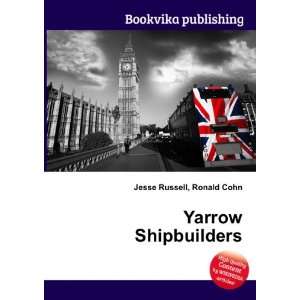  Yarrow Shipbuilders Ronald Cohn Jesse Russell Books