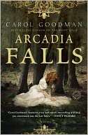 Arcadia Falls Carol Goodman