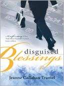   Disguised Blessings by Jeanne Callahan Trantel 