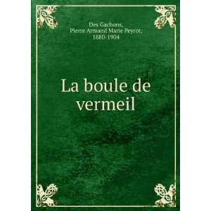   de vermeil Pierre Armand Marie Peyrot, 1880 1904 Des Gachons Books
