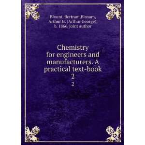   practical text book. Bertram. Bloxam, Arthur G. Blount Books