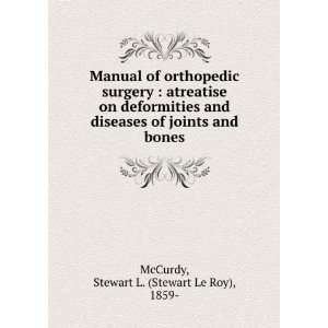 Manual of orthopedic surgery  atreatise on deformities and diseases 