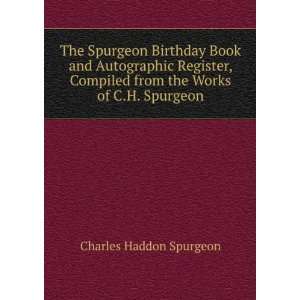 The Spurgeon Birthday Book and Autographic Register, Compiled from the 