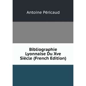  Bibliographie Lyonnaise Du Xve SiÃ¨cle (French Edition 