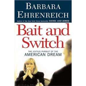  Hardcoverby Barbara Ehrenreich Bait and Switch The 