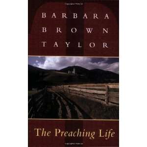  Preaching Life [Paperback] Barbara Brown Taylor Books