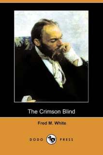   The Crimson Blind (Dodo Press) by Fred M. White, Dodo 
