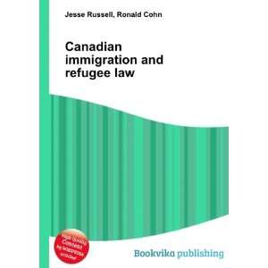  Canadian immigration and refugee law Ronald Cohn Jesse 