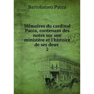   ministÃ¨re et lhistoire de ses deux . 2 Bartolomeo Pacca Books