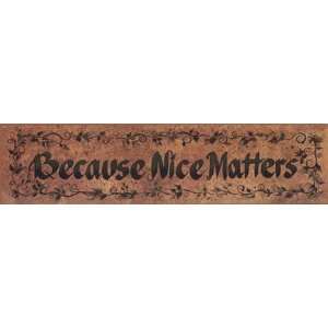  Because Nice Matters by Gail Eads 20x5