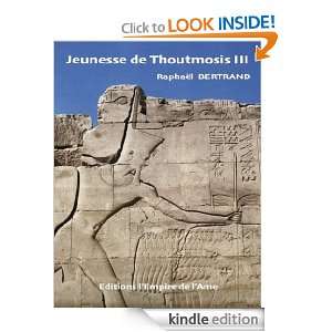 Jeunesse de Thoutmosis III (French Edition) Raphaël Bertrand  