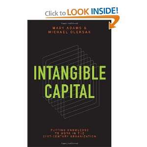  Intangible Capital Putting Knowledge to Work in the 21st 