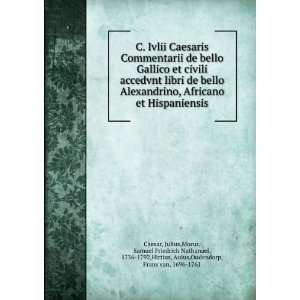  Commentarii de bello Gallico et civili accedvnt libri de bello 