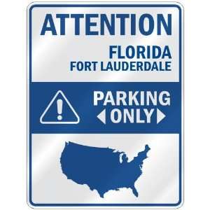  ATTENTION  FORT LAUDERDALE PARKING ONLY  PARKING SIGN 