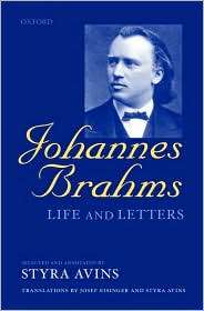 Johannes Brahms Life and Letters, (0199247730), Styra Avins 