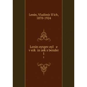   £ in zekÌ£s bender. 1 Vladimir IlÊ¹ich, 1870 1924 Lenin Books