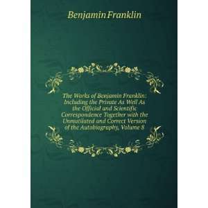   Version of the Autobiography, Volume 8 Benjamin Franklin Books
