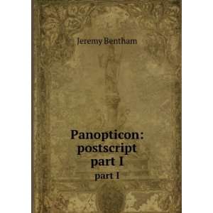  Panopticon postscript. part I Jeremy Bentham Books