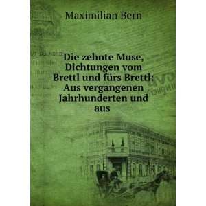    Aus vergangenen Jahrhunderten und aus . Maximilian Bern Books