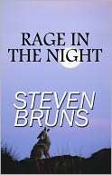   Rage In The Night by Steven Bruns, Publish America 