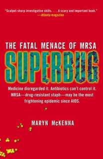   Superbug The Fatal Menace of MRSA by Maryn McKenna 