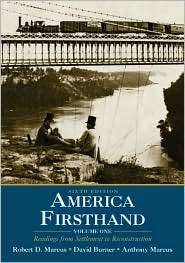 America Firsthand Readings from Settlement to Reconstruction, Vol. 1 