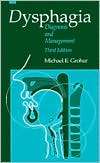 Dysphagia Diagnosis and Management, (075069730X), Michael E Groher 