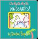 Oh My Oh My Oh Dinosaurs Sandra Boynton