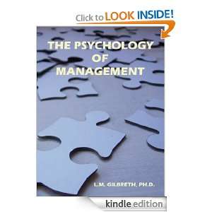 THE PSYCHOLOGY OF MANAGEMENT [Annotated] L.M. GILBRETH  