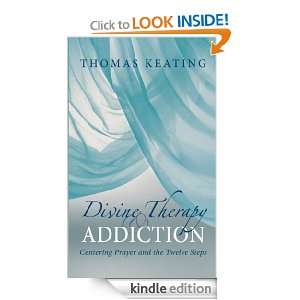 Divine Therapy & Addiction Centering Prayer and the Twelve Steps 