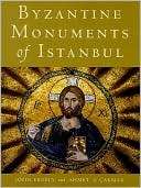 Byzantine Monuments of Istanbul John Freely