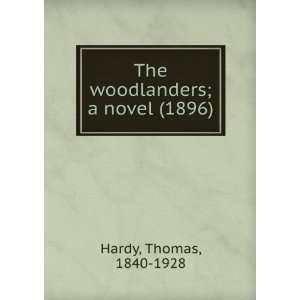 The woodlanders; a novel (1896) Thomas, 1840 1928 Hardy 