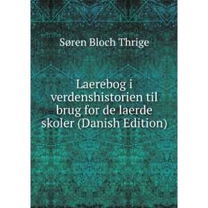   for de laerde skoler (Danish Edition) SÃ¸ren Bloch Thrige Books