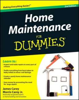   Home Maintenance For Dummies by James Carey, Wiley 