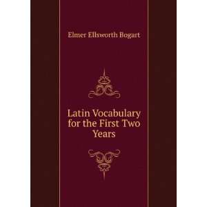   Vocabulary for the First Two Years Elmer Ellsworth Bogart Books