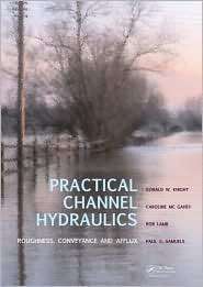 Practical Channel Hydraulics Roughness, Conveyance and Afflux 