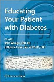 Educating Your Patient with Diabetes, (1603272070), Katie Weinger 