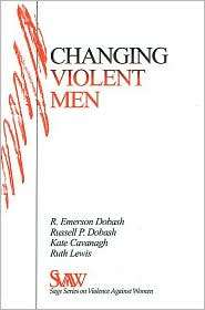 Changing Violent Men, Vol. 13, (0761905340), Rebecca Emerson Dobash 