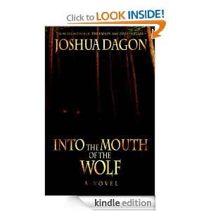 Into the Mouth of the Wolf Joshua Dagon  Kindle Store