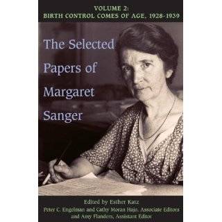 The Selected Papers of Margaret Sanger, Volume 2 Birth Control Comes 