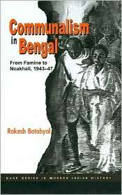 Communalism in Bengal From Famine to Noakhali, 1943 47 (Sage Series 