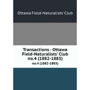    Ottawa Field Naturalists Club. no.4 (1882 1883) Ottawa 