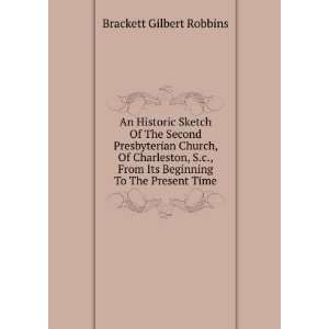   Its Beginning To The Present Time Brackett Gilbert Robbins Books