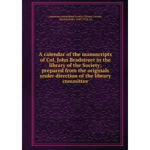  A calendar of the manuscripts of Col. John Bradstreet in 