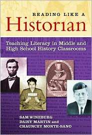 Reading Like a Historian Teaching Literacy in Middle and High School 