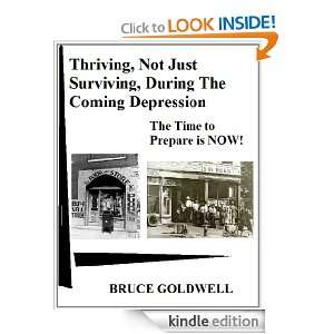 Thriving, Not Just Surviving, During The Coming Depression (Goldwell 