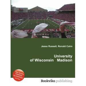 University of Wisconsin Madison Ronald Cohn Jesse Russell 