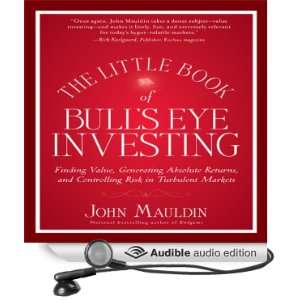  Book of Bulls Eye Investing Finding Value, Generating Absolute 