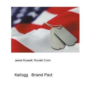  Kellogg Briand Pact Ronald Cohn Jesse Russell Books